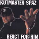React For Him @Kutmaster Spaz